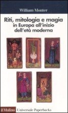 Riti, mitologia e magia in Europa all'inizio dell'età moderna, di William Monter